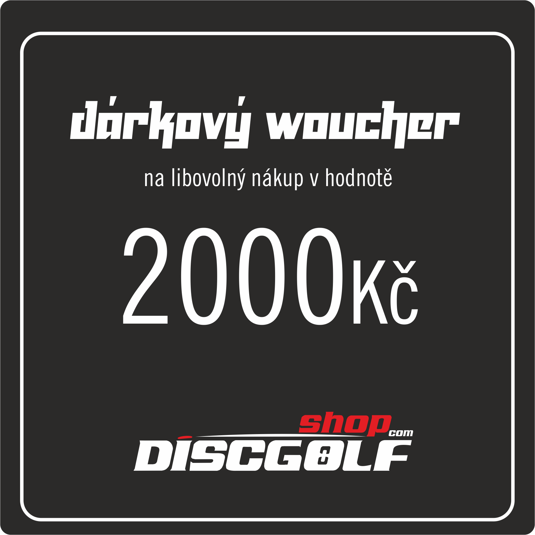 Dárkový woucher - kupon 2000Kč (discgolf)